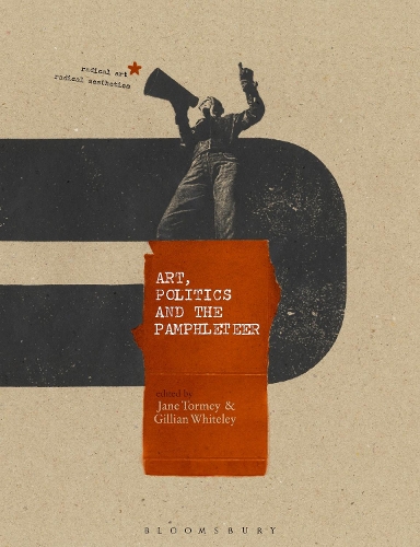 Art, Politics and the Pamphleteer: (Radical Aesthetics-Radical Art)