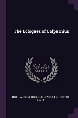 The Eclogues of Calpurnius