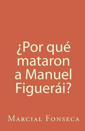 ¿Por qué mataron a Manuel Figuerái?