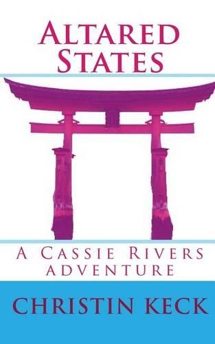 Altared States: (The Cassie Rivers Adventures)