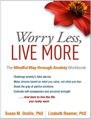 Worry Less, Live More: The Mindful Way Through Anxiety Workbook(English)