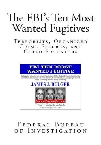 The FBI's Ten Most Wanted Fugitives