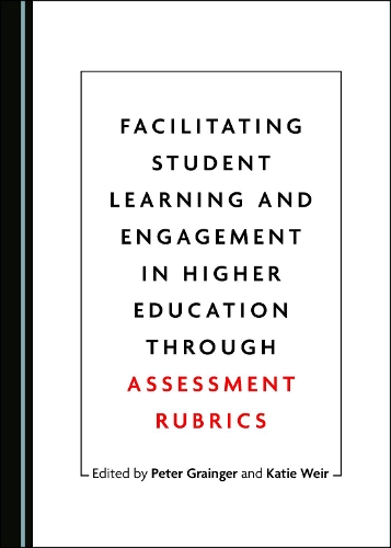 Facilitating Student Learning and Engagement in Higher Education through Assessment Rubrics