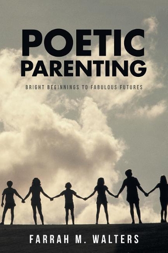Poetic Parenting: Bright Beginnings to Fabulous Futures