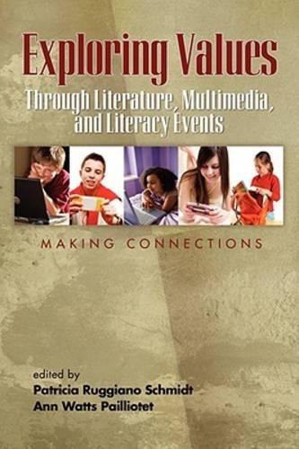 Exploring Values Through Literature, Multimedia, and Literacy Events - Making Connections: Through Literature, Multimedia, and Literacy Events - Making Connections