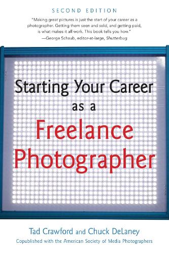 Starting Your Career as a Freelance Photographer: (Starting Your Career)