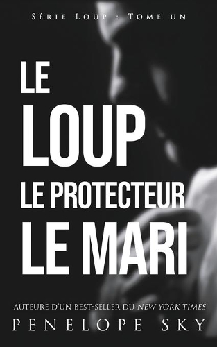 Le Loup Le Protecteur Le Mari: (Loup)