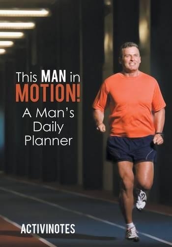 This Man in Motion! A Man's Daily Planner