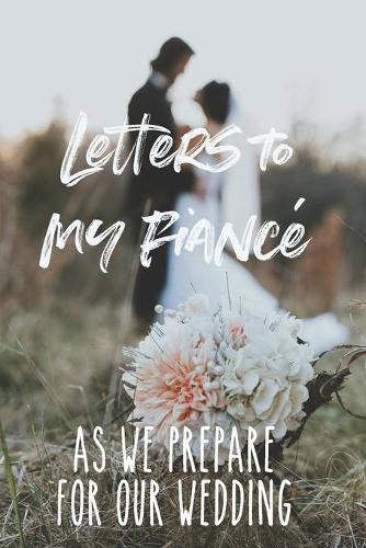 Letters to My Fiancé