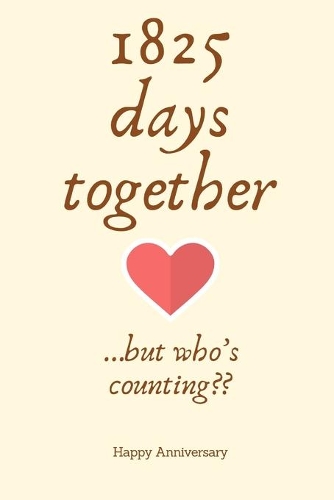 1825 days together...but who's counting: 5th Anniversary Gifts for Husband Wife,5th Wedding Anniversary Husband Wife Someone Special Keepsake - Diary for Birthday, Christmas, Wedding Gifts