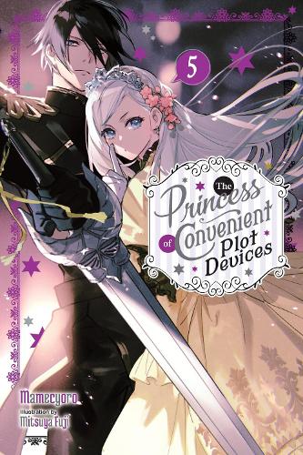 The Princess of Convenient Plot Devices, Vol. 5 (light novel): Volume 5