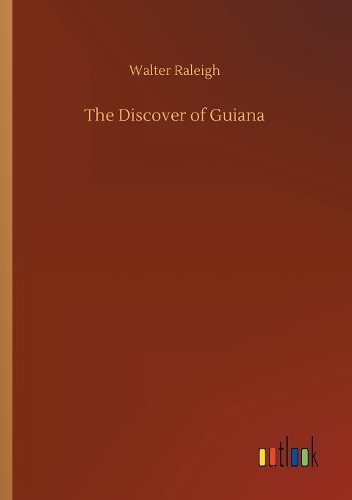 The Discover of Guiana