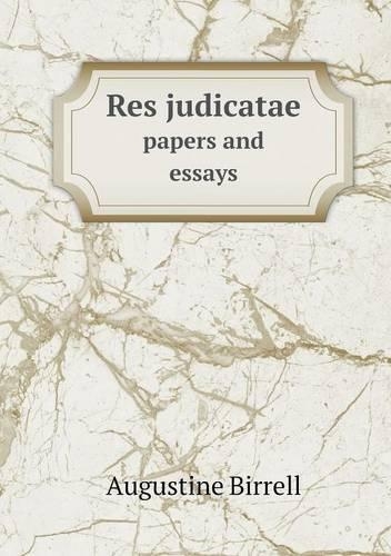 Res judicatae papers and essays: (English)