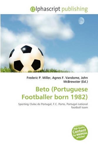 Beto (Portuguese Footballer Born 1982): (English)
