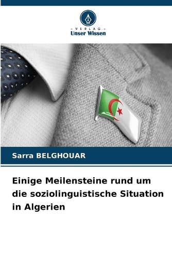 Einige Meilensteine rund um die soziolinguistische Situation in Algerien