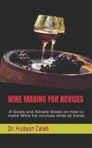 Wine Making for Novices