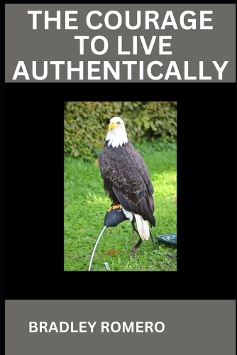 The Courage to Live Authentically
