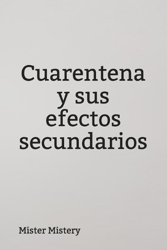 Cuarentena y sus efectos secundarios