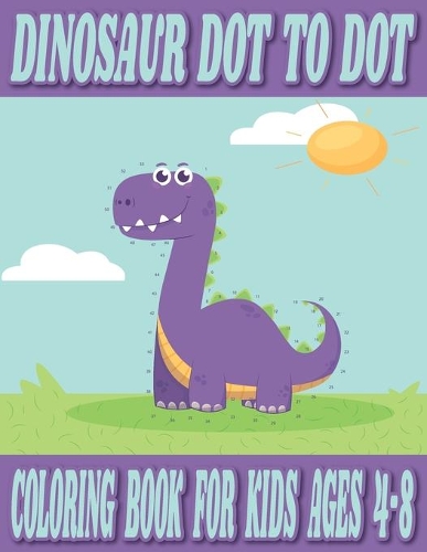Dinosaur Dot to Dot Coloring Book for Kids Ages 4-8