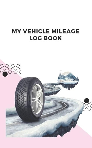 My Vehicle Mileage Log Book
