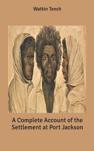 A Complete Account of the Settlement at Port Jackson