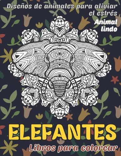 Libros para colorear - Diseños de animales para aliviar el estrés - Animal lindo - Elefantes