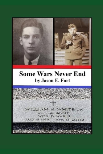 Some Wars Never End: (1 Fortified Family Memoirs)