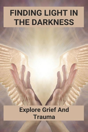 Finding Light In The Darkness