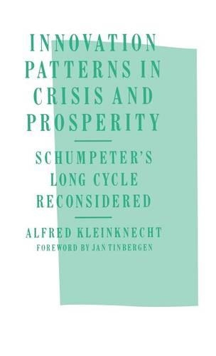 Innovation Patterns in Crisis and Prosperity: Schumpeter’s Long Cycle Reconsidered