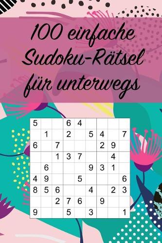 100 einfache Sudoku-Rätsel für unterwegs: Für Anfänger und Kinder geeignet / Tolles Geschenk für Sudoku-Fans / Praktisch für unterwegs / Großdruck(20 Sudoku Rätsel-Bücher)