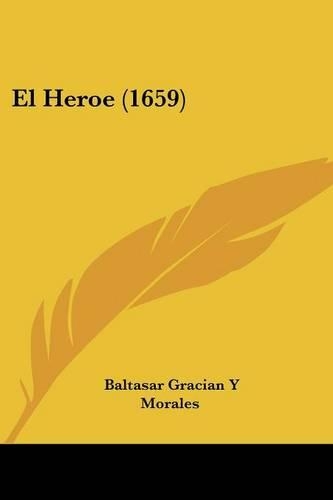 El Heroe (1659): (Spanish)