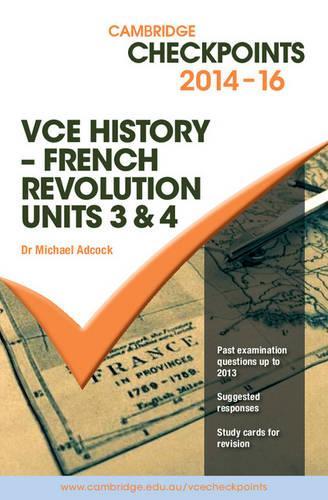 Cambridge Checkpoints VCE History - French Revolution 2014-16: (Cambridge Checkpoints)