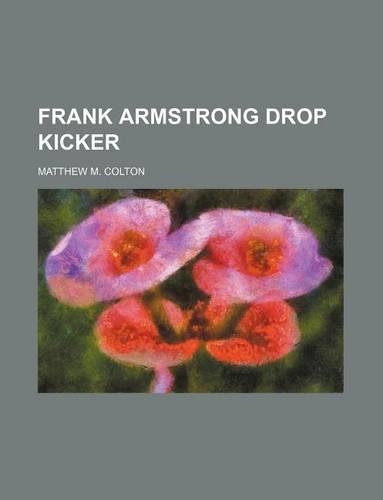 Frank Armstrong Drop Kicker