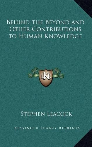 Behind the Beyond and Other Contributions to Human Knowledge