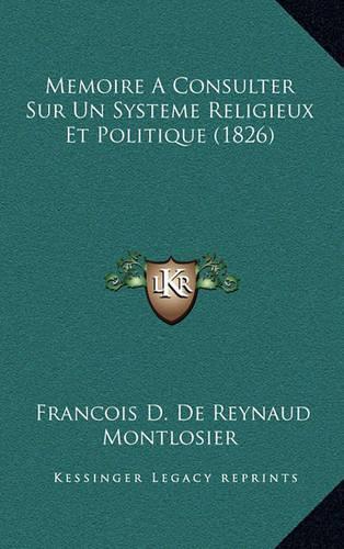 Memoire A Consulter Sur Un Systeme Religieux Et Politique (1826)