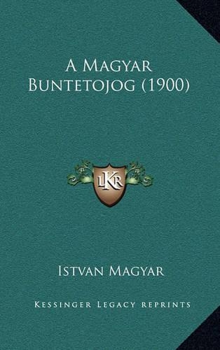 A Magyar Buntetojog (1900)