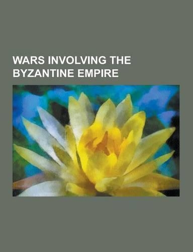 Wars Involving the Byzantine Empire