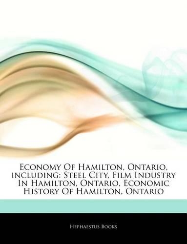 Articles on Economy of Hamilton, Ontario, Including