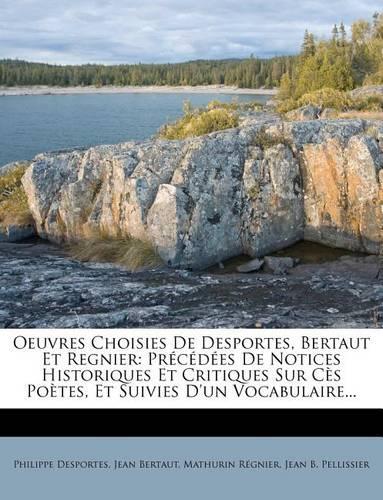 Oeuvres Choisies De Desportes, Bertaut Et Regnier