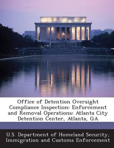 Office of Detention Oversight Compliance Inspection: Enforcement and Removal Operations: Atlanta City Detention Center, Atlanta, Ga(English)