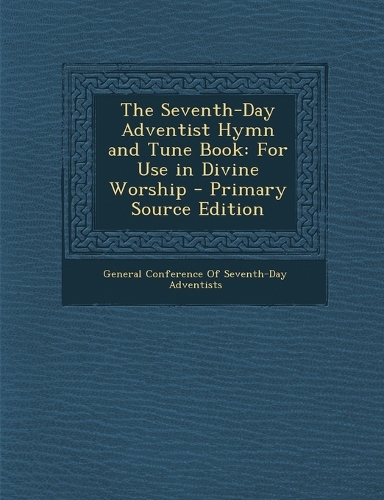 The Seventh-Day Adventist Hymn and Tune Book