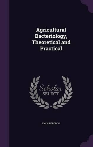 Agricultural Bacteriology, Theoretical and Practical