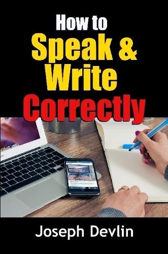 How to Speak and Write Correctly: (English)