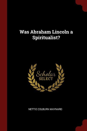 Was Abraham Lincoln a Spiritualist?