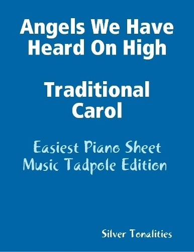 Angels We Have Heard On High Traditional Carol - Easiest Piano Sheet Music Tadpole Edition