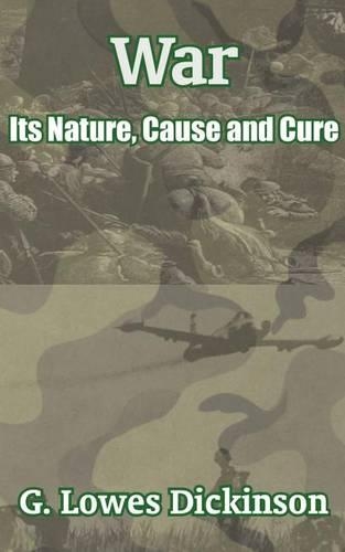War: Its Nature, Cause and Cure(English)