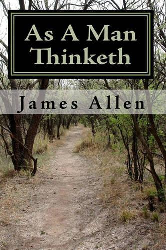 As A Man Thinketh: Classic Edition