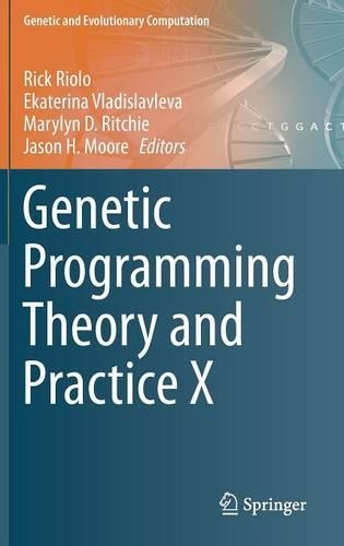 Genetic Programming Theory and Practice X: (Genetic and Evolutionary Computation)