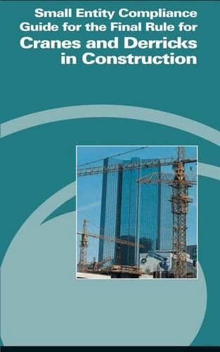 Small Entity Compliance Guide for the Final Rule for Cranes and Derricks in Construction
