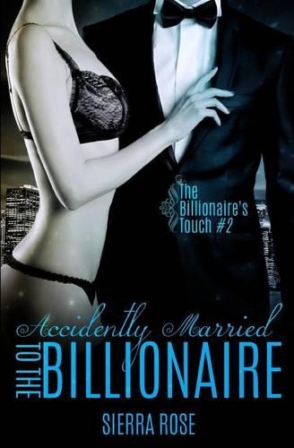 Accidentally Married to the Billionaire - Part 2